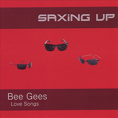 Saxing Up: Bee Gees Love Songs