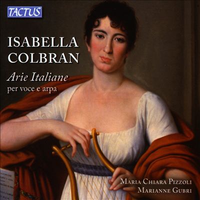 Isabella Colbran: Arie italiane per voce e arpa