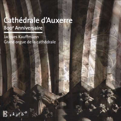Cathédrale d'Auxerre: 800e Anniversaire