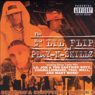 The Best of Lil Flip and Play-N-Skillz [Chopped & Screwed]