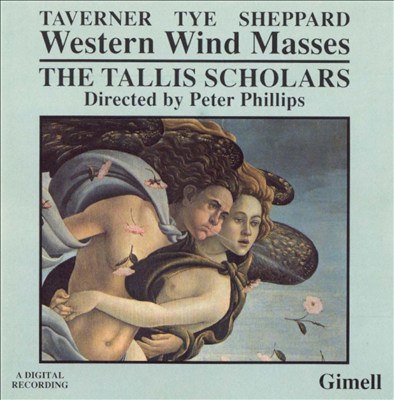 Western Wind Masses by Taverner, Tye and Sheppard