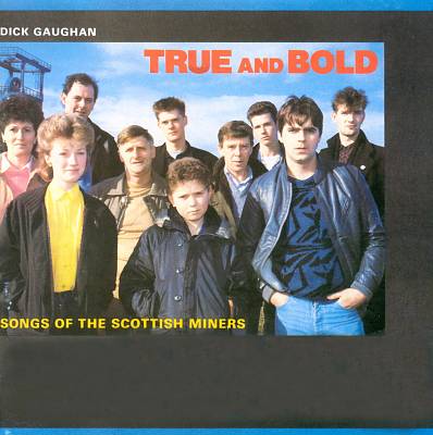 True and Bold: Songs of the Scottish Miners