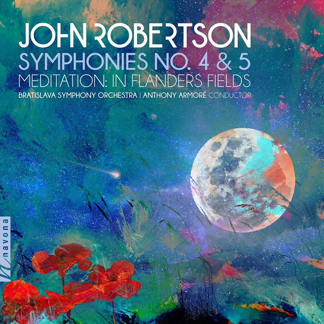 John Robertson: Symphonies Nos. 4 & 5; Meditation - In Flanders Fields