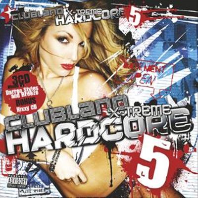 Clubland X-Treme Hardcore, Vol. 5