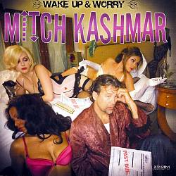 lataa albumi Mitch Kashmar - Wake Up And Worry