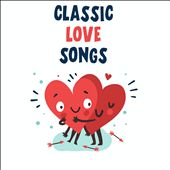 Classic Love Songs [Universal]