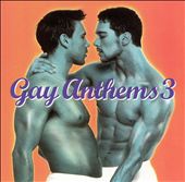 Gay Anthems, Vol. 3 [Blast]