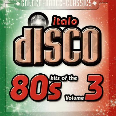 The Hits of Italo Disco, Vol. 3