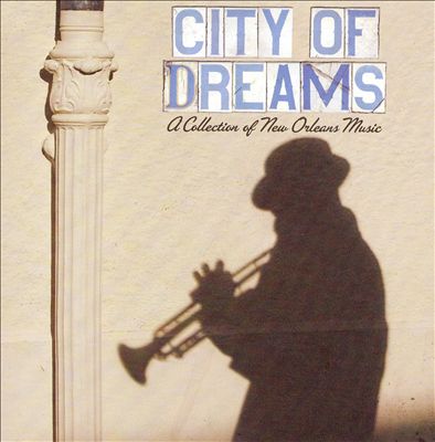 City of Dreams: A Collection of New Orleans Music