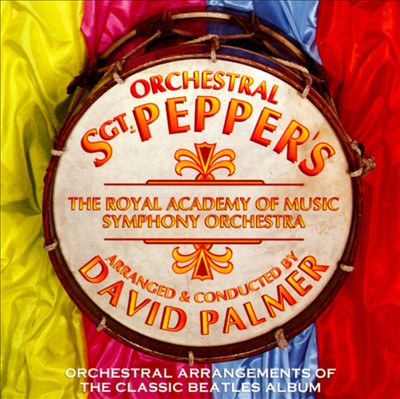 Orchestral Sgt. Pepper's: Orchestral Arrangements of the Classic Beatles Album