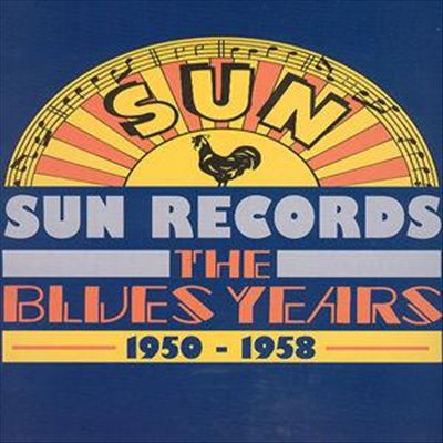 Sun Records: The Blues Years