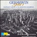 Gershwin: Rhapsody in Blue; The Songbook; Who Cares