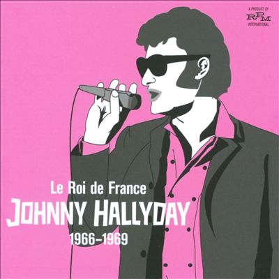 Le Roi de France: Johnny Halliday 1966-1969