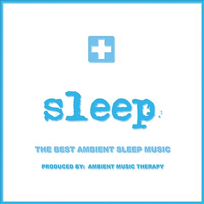 Sleep: Ambient Sleep Therapy, Vol. 10