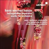 Hans Werner Henze: Heliogabalus imperator - Works for Orchestra