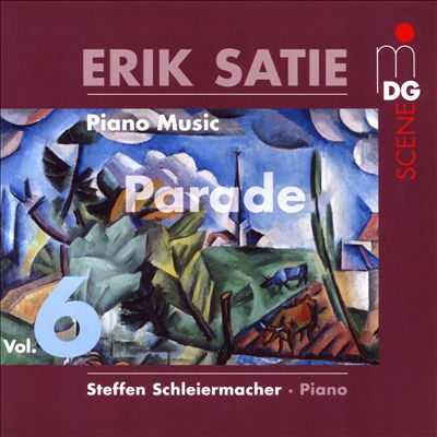 Erik Satie: Piano Music, Vol. 6 - Parade