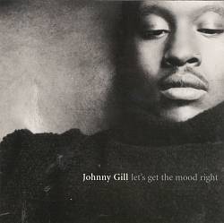 last ned album Johnny Gill - Lets Get The Mood Right
