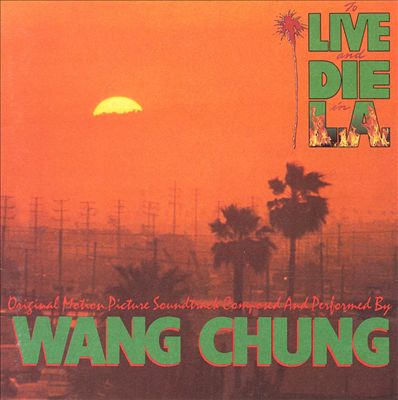 To Live and Die in L.A. [Original Motion Picture Soundtrack]