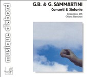 Giovanni Battista & Giuseppe Sammartini: Concerti & Sinfonie
