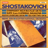 Shostakovich: Symphony No. 9; Festive Overture; Suite from Katerina Ismailova; Tea for Two