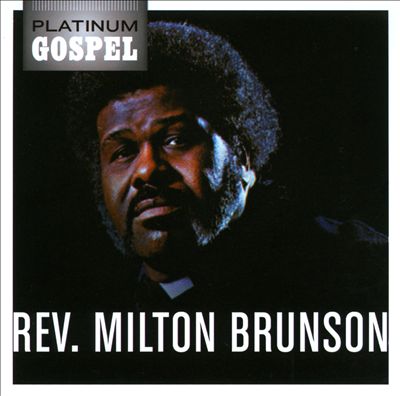 Platinum Gospel: Rev. Milton Brunson