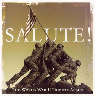 Salute! The World War II Tribute Album
