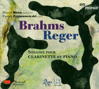 Brahms, Reger: Sonates pour Clarinette et Piano