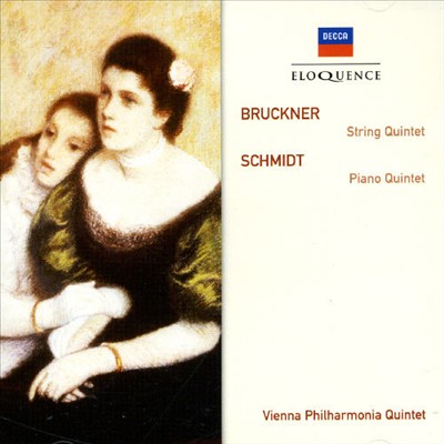 Bruckner: String Quintet; Schmidt: Piano Quintet