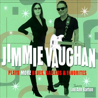 Jimmie Vaughan Plays More Blues, Ballads & Favorites