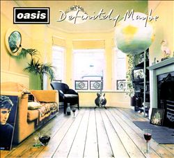 Definitely Maybe [30th Anniversary Deluxe Edition]