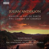 Julian Anderson: Heaven is Shy of Earth; The Comedy of Change