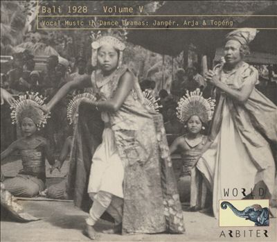 Bali 1928, Vol. 5: Vocal Music in Dance Dramas