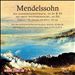 Felix Mendelssohn Bartholdy: A Midsummer Night’s Dream, Op. 61; Die erste Walpurgisnacht, Op.60