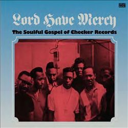descargar álbum Various - Lord Have Mercy The Soulful Gospel Of Checker Records