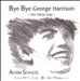 Bye Bye George Harrison: One Tribute Song