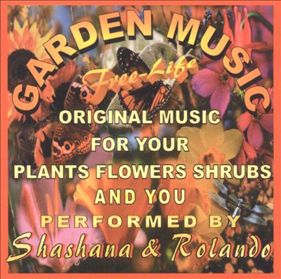 Garden Music: Original Music For Your Plants Flowers Shrubs And You