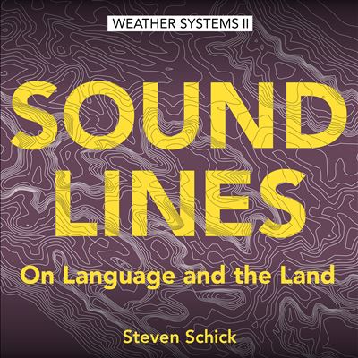 Weather Systems II: Sound Lines - On Language and the Land