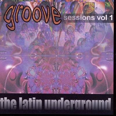 Groove Sessions, Vol. 1: Latin Underground
