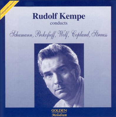 Rudolf Kempe conducts Schumann, Prokofiev, Wolf, Copland, Strauss