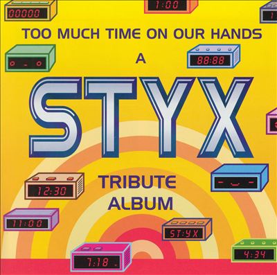 Too Much Time on Our Hands: A Styx Tribute Album
