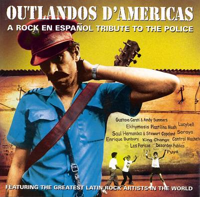 Outlandos D'Americas: A Rock en Español Tribute to the Police