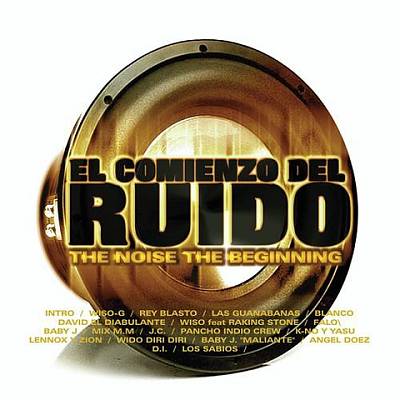 El Comienzo Del Ruido: The Noise The Beginning