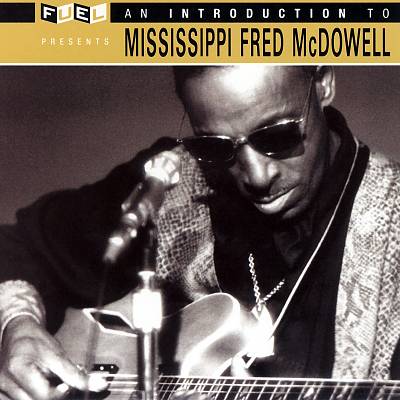 An Introduction to Mississippi Fred McDowell