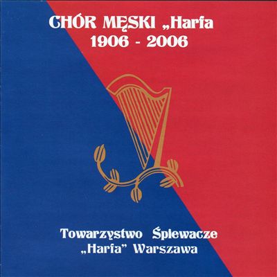 Chór Meski Harfa: 1906-2006