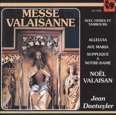 Jean Daetwyler: Messe Valaisanne; Noël Valaisan