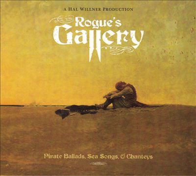 Rogue's Gallery: Pirate Ballads, Sea Songs, & Chanteys