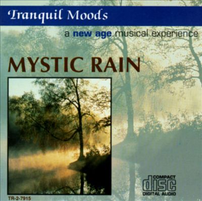 Tranquil Moods: Mystic Rain