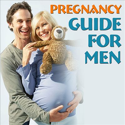 Pregnancy Guide for Men: What New Fathers Should Expect