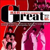 Great R&B Female Groups: The Hits of the 60's