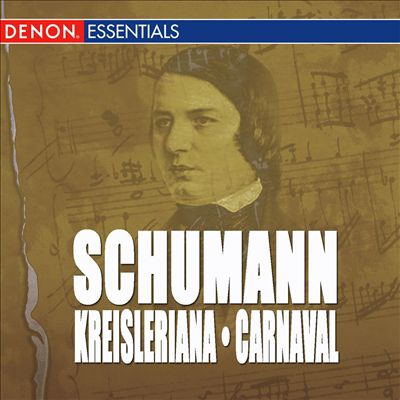 Schumann: Kreisleriana; Carnaval